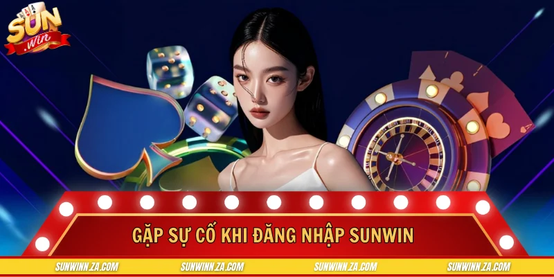 Bị kẹt ở bước đăng nhập SUNWIN? Cách giải quyết đúng