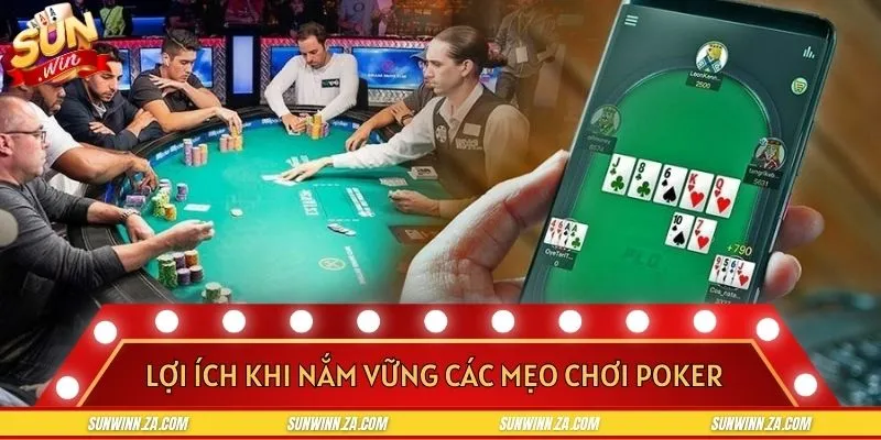 Tìm hiểu mẹo chơi Poker mang đến nhiều lợi ích